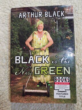Arthur Black Black is the New Green Hardcover 2009 Harbour Publishing Humour